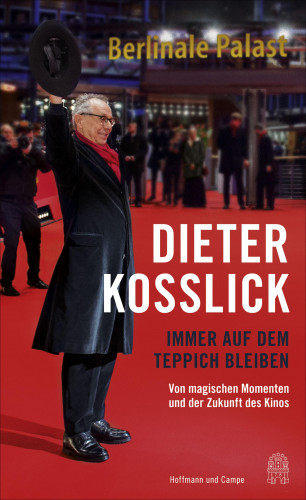 Dieter Kosslick: Immer auf dem Teppich bleiben