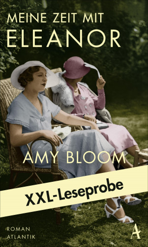 Amy Bloom: XXL-Leseprobe: Bloom - Meine Zeit mit Eleanor