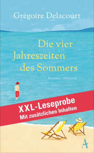 Grégoire Delacourt: XXL-LESEPROBE: Delacourt - Die vier Jahreszeiten des Sommers