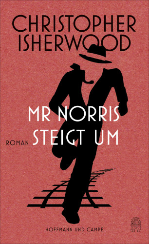 Christopher Isherwood: Mr Norris steigt um