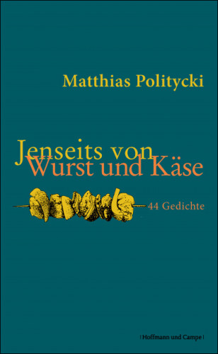 Matthias Politycki: Jenseits von Wurst und Käse