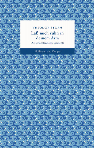 Theodor Storm: Laß mich ruhn in deinem Arm