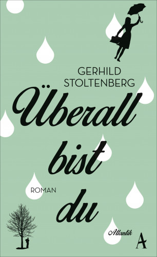 Gerhild Stoltenberg: Überall bist du