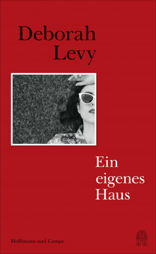 Deborah Levy: Ein eigenes Haus