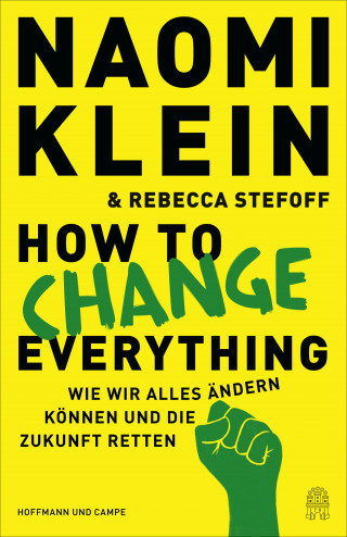 Naomi Klein, Rebecca Stefoff: How to Change Everything