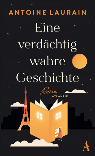 Antoine Laurain: Eine verdächtig wahre Geschichte