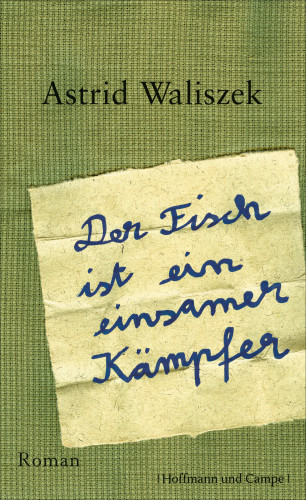 Astrid Waliszek: Der Fisch ist ein einsamer Kämpfer