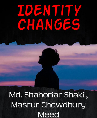 Md. Shahoriar Shakil, Masrur Chowdhury Meed: Identity changes