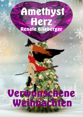 Renate Blieberger: Amethystherz - Verwunschene Weihnachten