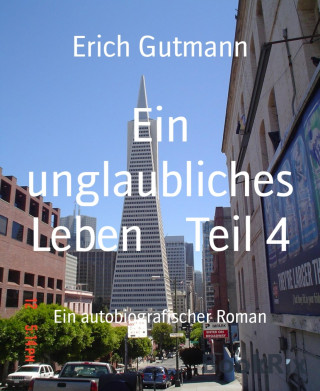 Erich Gutmann: Ein unglaubliches Leben Teil 4