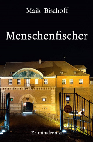 Maik Bischoff: Menschenfischer