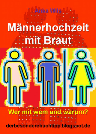 Anka Wils: Männerhochzeit mit Braut