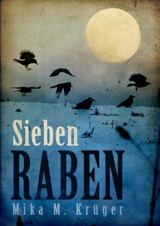 Mika M. Krüger: Sieben Raben