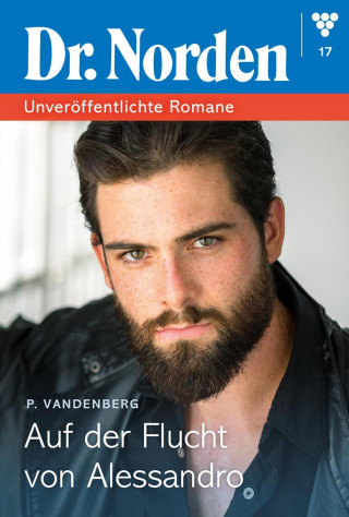 Patricia Vandenberg: Auf der Flucht vor Alessandro