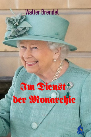 Walter Brendel: Im Dienste der Monarchie