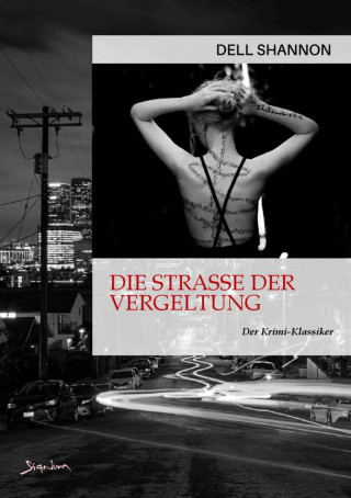 Dell Shannon: DIE STRASSE DER VERGELTUNG