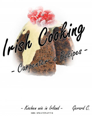 Gerard Carpenter: Irish Cooking - Carpenter`s Recipes -