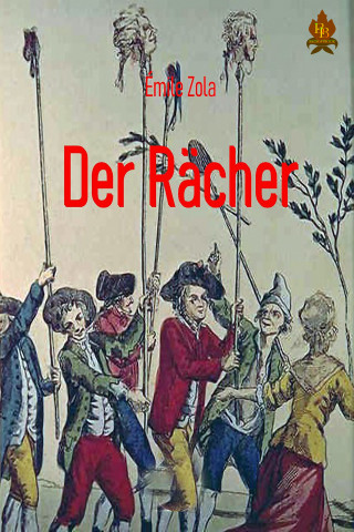 Emile Zola: Der Rächer