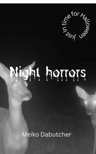 Meiko DaButcher: Night horrors