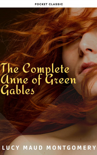 Lucy Maud Montgomery, Pocket Classic: The Complete Anne of Green Gables