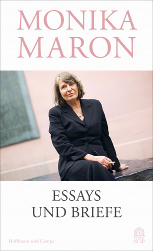 Monika Maron: Essays und Briefe