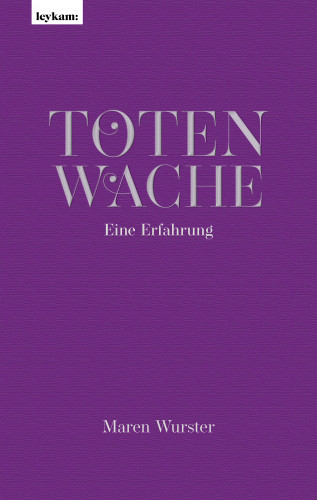 Maren Wurster: Totenwache – Eine Erfahrung