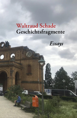 Waltraud Schade: Geschichtsfragmente