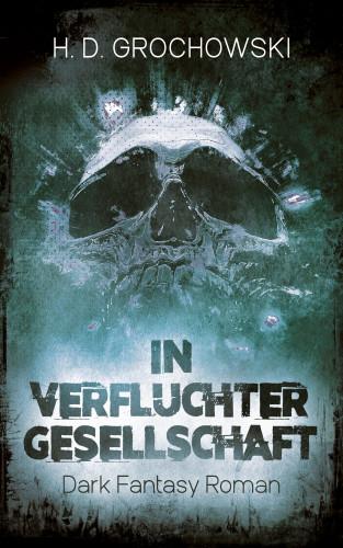 H. D. Grochowski: In verfluchter Gesellschaft