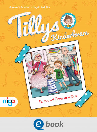 Jasmin Schaudinn: Tillys Kinderkram. Ferien bei Oma und Opa