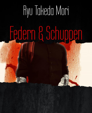 Ryu Takeda Mori: Federn & Schuppen
