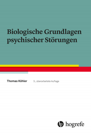 Thomas Köhler: Biologische Grundlagen psychischer Störungen