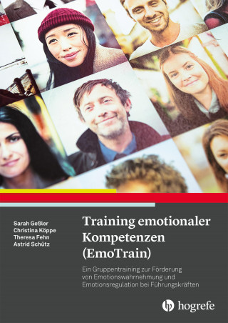 Sarah Geßler, Christina Köppe, Theresa Fehn, Astrid Schütz: Training emotionaler Kompetenzen (EmoTrain)