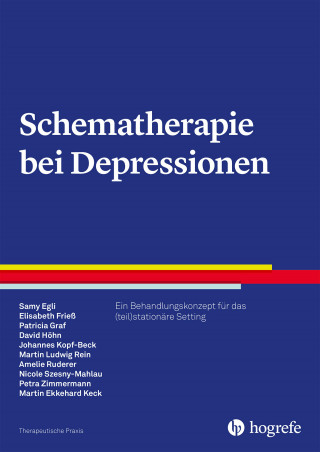 Samy Egli, Elisabeth Frieß, Patricia Graf, David Höhn, Johannes Kopf-Beck, Martin Ludwig Rein, Amelie Ruderer, Nicole Szesny-Mahlau, Petra Zimmermann, Martin Ekkehard Keck: Schematherapie bei Depressionen