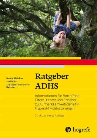 Manfred Döpfner, Jan Frölich, Tanja Wolff Metternich-Kaizman: Ratgeber ADHS