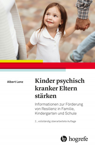 Albert Lenz: Kinder psychisch kranker Eltern stärken