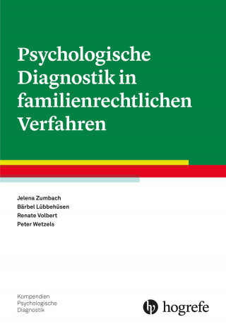 Jelena Zumbach, Bärbel Lübbehüsen, Renate Volbert, Peter Wetzels: Psychologische Diagnostik in familienrechtlichen Verfahren