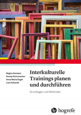 Regina Kempen, Svenja Schumacher, Anna Maria Engel, Lisa Hollands: Interkulturelle Trainings planen und durchführen