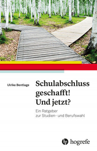 Ulrike Bentlage: Schulabschluss geschafft! Und jetzt?