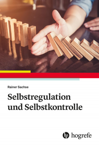 Rainer Sachse: Selbstregulation und Selbstkontrolle