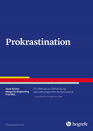 Anna Höcker, Margarita Engberding, Fred Rist: Prokrastination