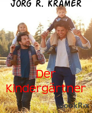 Jörg R. Kramer: Der Kindergärtner