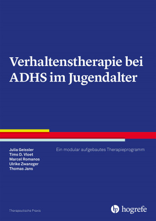 Julia Geissler, Timo D. Vloet, Marcel Romanos, Ulrike Zwanzger, Thomas Jans: Verhaltenstherapie bei ADHS im Jugendalter