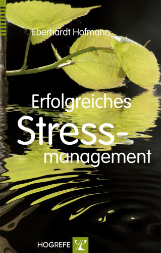 Eberhardt Hofmann: Erfolgreiches Stressmanagement