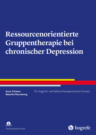 Anne Trösken, Babette Renneberg: Ressourcenorientierte Gruppentherapie bei chronischer Depression