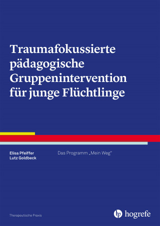Elisa Pfeiffer, Lutz Goldbeck: Traumafokussierte pädagogische Gruppenintervention für junge Flüchtlinge