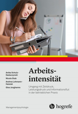 Anika Schulz-Dadaczynski, Nicole Stab, Andrea Lohmann-Haislah, Gisa Junghanns: Arbeitsintensität