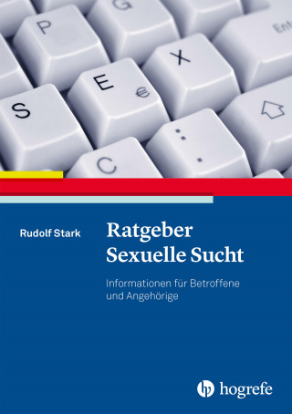 Rudolf Stark: Ratgeber Sexuelle Sucht