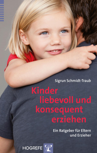 Sigrun Schmidt-Traub: Kinder liebevoll und konsequent erziehen