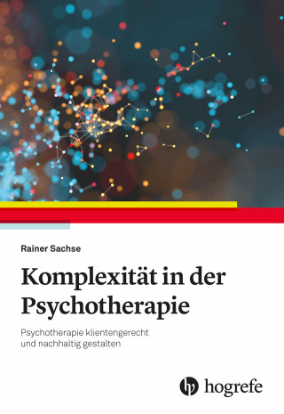 Rainer Sachse: Komplexität in der Psychotherapie
