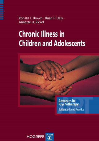 Ronald T Brown, Brian P Daly, Annette U Rickel: Chronic Illness in Children and Adolescents
